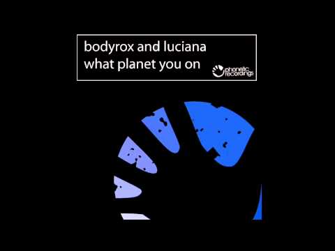 Bodyrox & Luciana - What Planet You On (Martijn ten Velden Remix)