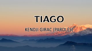 TIAGO - KENDJI GIRAC (PAROLES)