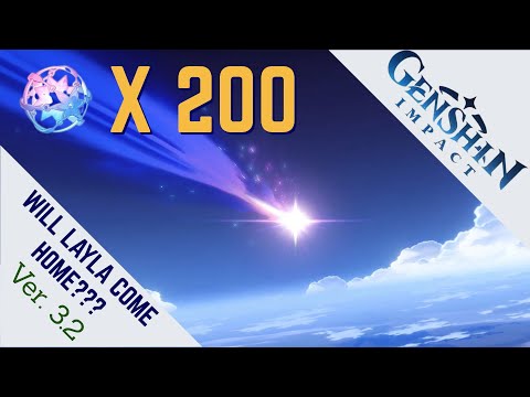 CAN 200 WISHES GET A C6 LAYLA??? Genshin Impact Ver. 3.2.