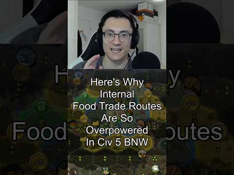 Civ 5 - Here's Why Food Trade Routes Are So Overpowered, Even On Deity