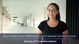 She Chose to Live Differently – and Cleared Cervical Cancer
