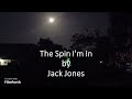 Jack Jones - The Spin I'm In