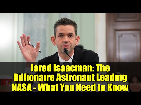 Jared Isaacman: The Billionaire Astronaut Leading NASA - What You Need to Know