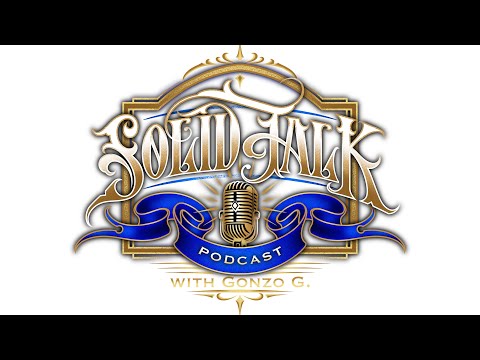 Solid Talk with Gonzo G. Episode 7