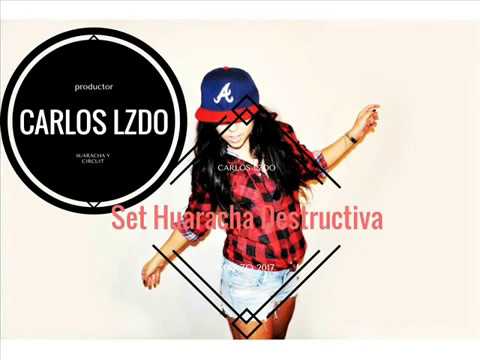 Set Huaracha Destructiva - Marzo 2017 -  Carlos Lzdo