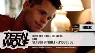 Fink - Hush Now (feat. Tina Grace) | Teen Wolf 3x06 Music [HD]