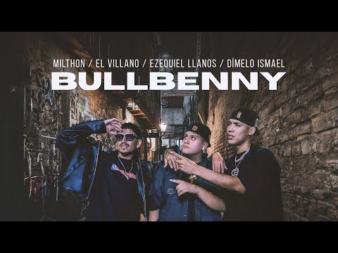 El Villano x Milthon x Ezequiel Llanos - BULLBENNY (prod Dímelo Ismael)