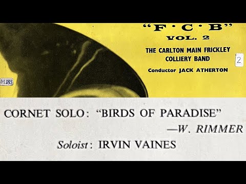 Birds of Paradise - Cornet Solo, Irvin Vaines - Carlton Main Frickley Colliery Band. William Rimmer.