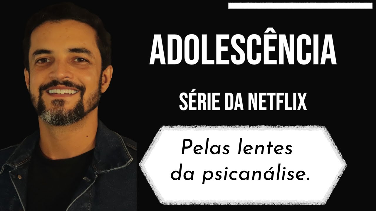 ADOLESCÊNCIA: Como a psicanálise contribui para entender a série? Venha comigo.