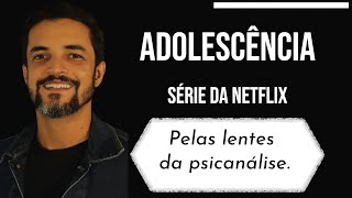 ADOLESCÊNCIA: Como a psicanálise contribui para entender a série? Venha comigo.
