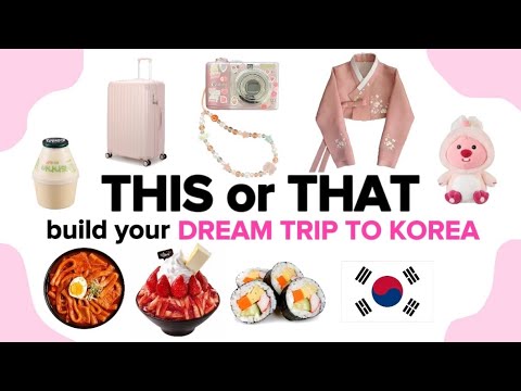 BUILD YOUR DREAM TRIP TO KOREA🇰🇷💖 | THIS or THAT