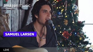 It Won&#39;t Be Christmas Without You&#39; - Samuel Larsen | Acoustic Christmas | Amazon Music