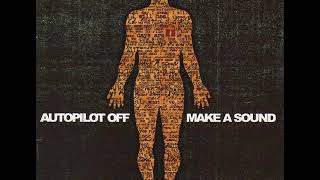 Autopilot Off - Chromatic Fades, The Cicada&#39;s Song &amp; What I Want  (Demo Length Versions)