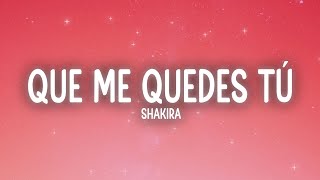 Shakira - Que Me Quedes Tú (Letra/Lyrics)