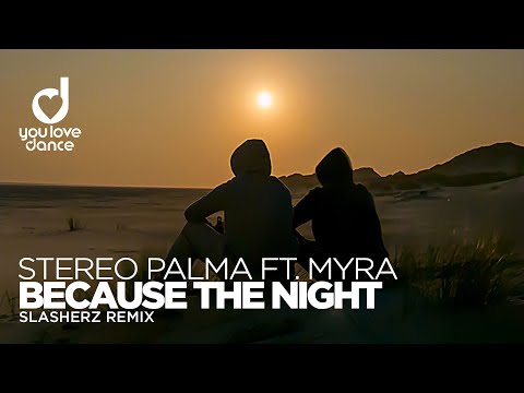 Stereo Palma feat. Myra - Because the night (Slasherz Remix)