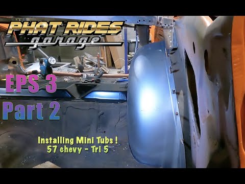 Installing Mini Tubs in a  57 Chevy  Hardtop - Tri 5 - Eps 3   - Part 2