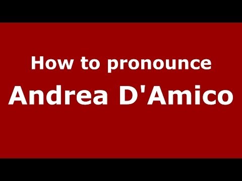 How to pronounce Andrea D'Amico (Italian/Italy)  - PronounceNames.com