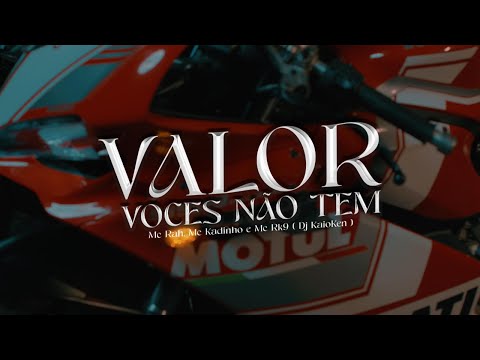 VALOR VOCÊS NÃO TEM - MC RAH, MC KADINHO & MC RK9 (DJ KAIOKEN)