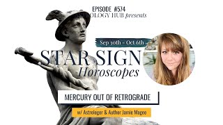 [STAR SIGN HOROSCOPES WEEKLY] September 30 - October 6, 2022 w/ Astrologer Jamie Magee