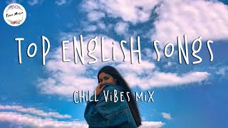 Top English Songs 2023 - Tik Tok Songs 2023 Chill Mix Playlist
