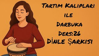 Tartım Kalıpları ile Darbuka Ders:26 - Dinle Şarkısı nasıl çalınır?