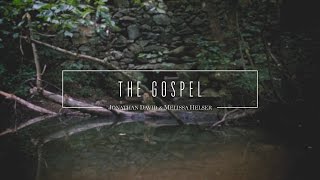 Jonathan and Melissa Helser - The Gospel (Official Lyric Video) | Beautiful Surrender