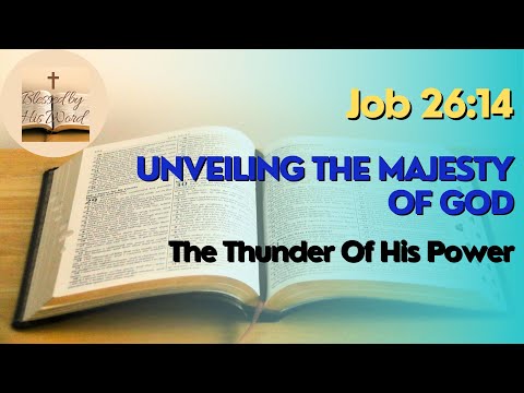 Unveiling The Majesty Of God | Job 26:14 | Verse Of The Day | December 07, 2023