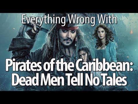 Everything Wrong With Pirates of the Caribbean: Dead Men Tell No Tales