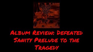 ALBUM REVIEW: DEFEATED SANITY PRELUDE TO THE TRAGEDY | Julian Gonzalez