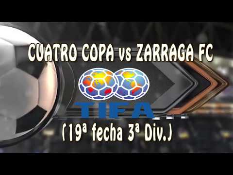2 CUATRO COPA vs ZARRAGA FC 4 (19ª fecha 3ª Div.) - 23/06/2019