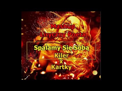 Kiler X Kartky - Spalamy Się Sobą (Mashup: LP)
