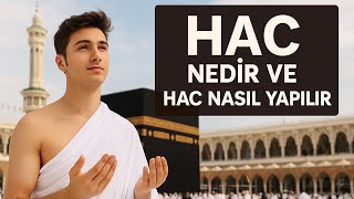 Hac Nedir ve Nasıl Yapılır? | Adım Adım Hac İbadeti ve Önemi (2025 Reh
