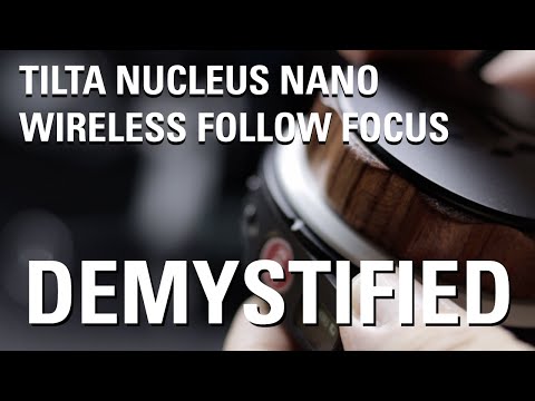 Tilta Nucleus Nano Wireless Follow Focus Demystified
