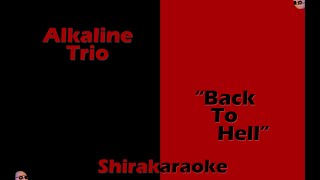 Alkaline Trio - &quot;Back To Hell&quot; (KARAOKE)