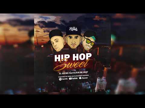El Sacro - Hip Hop Sweet (Ft Elixir De Beat & Dj Asuan)(Prod.Nehiz)
