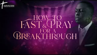 How To Fast And Pray For A Breakthrough || Pst Bolaji Idowu