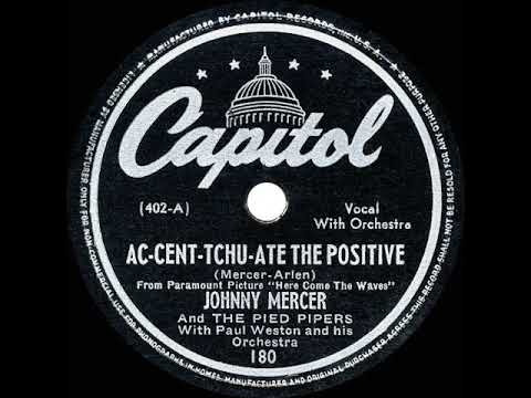1945 HITS ARCHIVE: Ac-Cent-Tchu-Ate The Positive - Johnny Mercer & Pied Pipers (a #1 record)