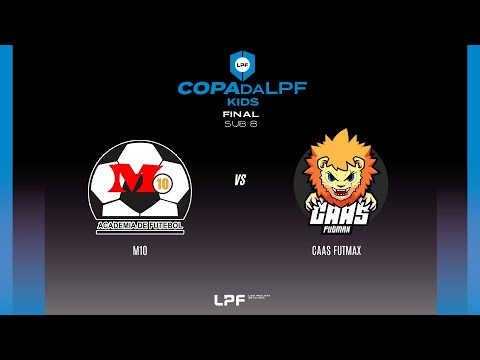 AO VIVO | FINAL COPA DA LPF SUB 8 -  M10 X CAAS