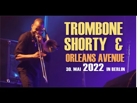 Trombone Shorty & Orleans Avenue Live in Berlin 30.05.2022