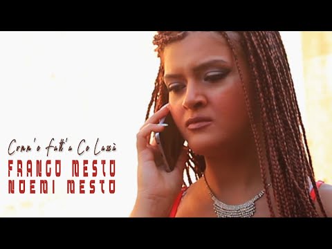 Franco Mesto Ft. Noemi Mesto - Comm'e Fatt'a Ce Lassà  (Video Ufficiale 2020)