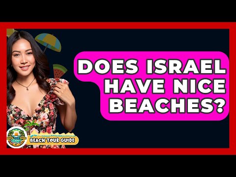 Does Israel Have Nice Beaches? - Beach Tour Guide