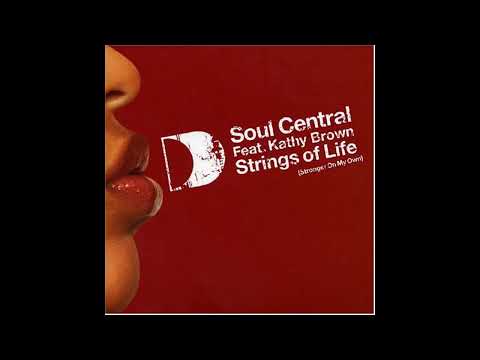Soul Central feat. Kathy Brown - Strings of Life (Radio Edit)