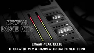 Emaar Feat. Ellie - Higher (Hiver & Hammer Instrumental Dub) [HQ]