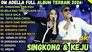 Download lagu OM ADELLA ALBUM TERBAIK 2026 || SINGKONG DAN KEJU - RELA KAU TINGGALKAN AKU mp3