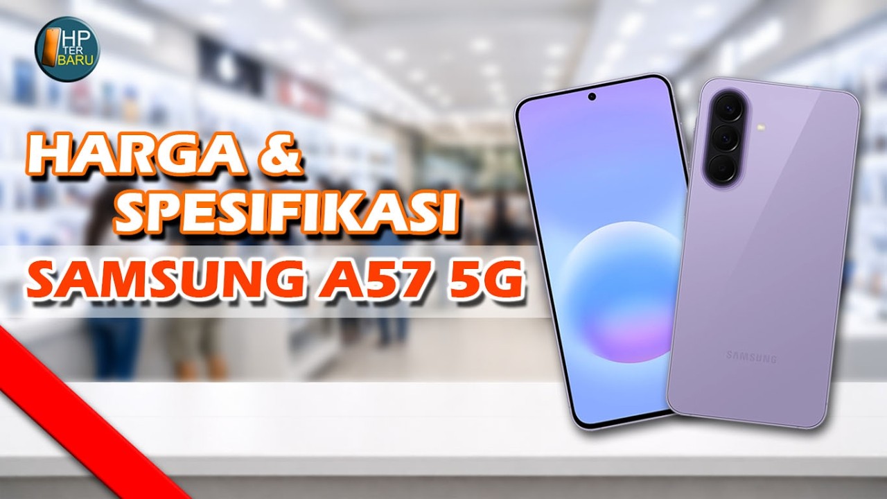 HARGA DAN SPESIFIKASI SAMSUNG A57 5G | SPESIFIKASI SAMSUNG A57 5G
