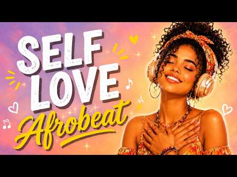 Afrobeat Positive Affirmations 2026 🌞 Self Love & Confidence