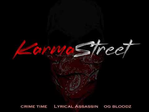 Crime Time , Lyrical Assassin , OG Bloodz - KARMA STREET