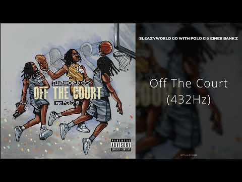SleazyWorld Go - Off The Court (with Polo G & Einer Bankz) [432Hz]