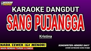 Download lagu SANG PUJANGGA KARAOKE DANGDUT - NADA WANITA ( KORG PA 1000 HEDON ) mp3
