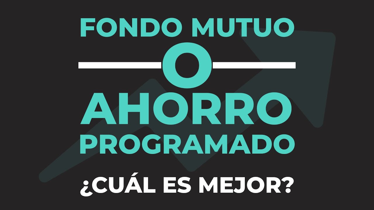Fondo Mutuo VS Ahorro Programado: 8 diferencias